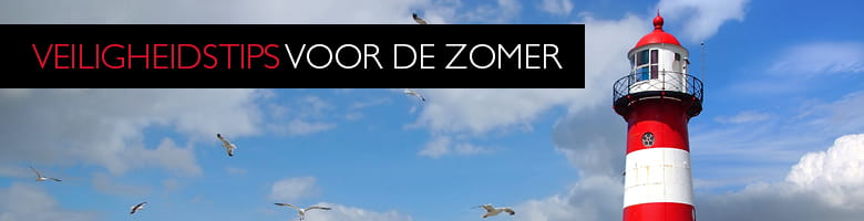 Veiligheidstips voor de zomer