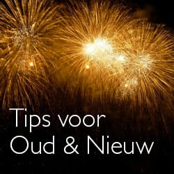 Veiligheidstips feestdagen - tips voor oud en nieuw